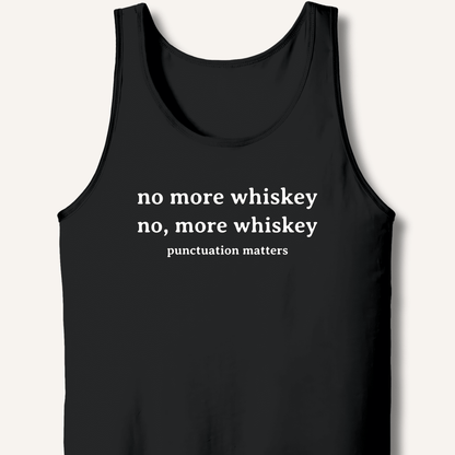 No More Whiskey Tank - Sip & Shirt