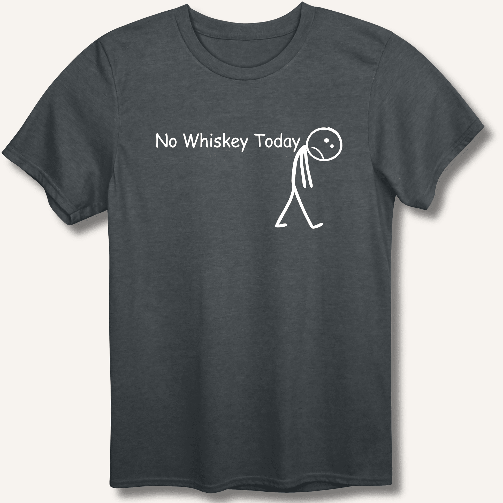 No Whiskey Today T-Shirt - Sip & Shirt