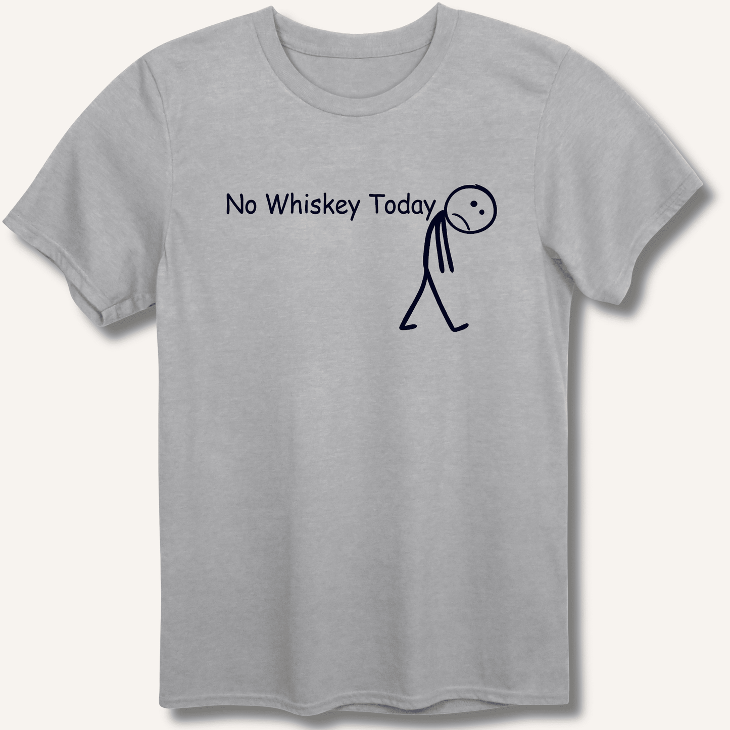 No Whiskey Today T-Shirt - Sip & Shirt