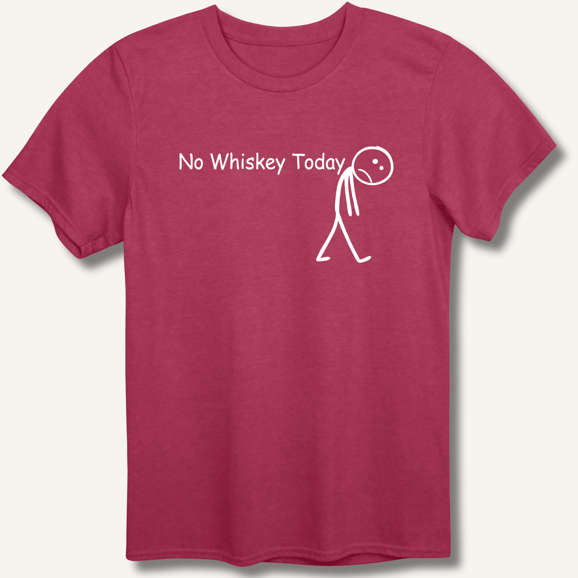 No Whiskey Today T-Shirt - Sip & Shirt