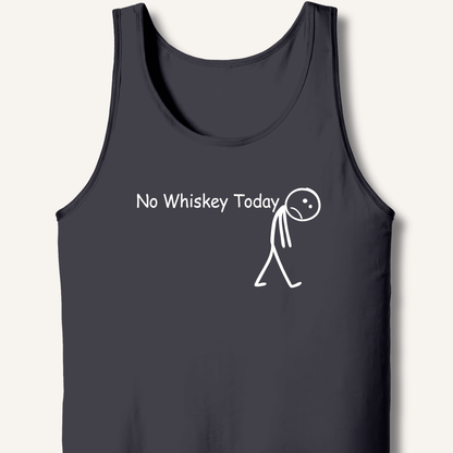 No Whiskey Today Tank - Sip & Shirt