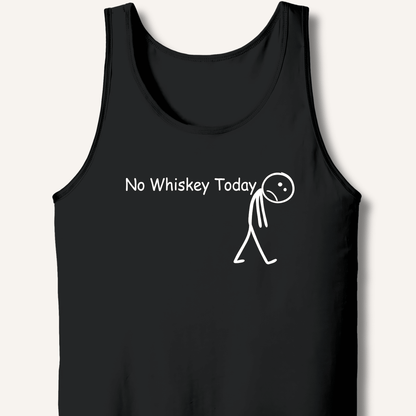 No Whiskey Today Tank - Sip & Shirt