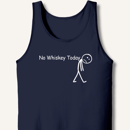 No Whiskey Today Tank - Sip & Shirt