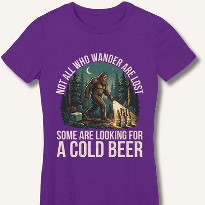 Not All Who Wander Are Lost - Some Are Looking For A Cold Beer Fitted T-Shirt - Sip & Shirt