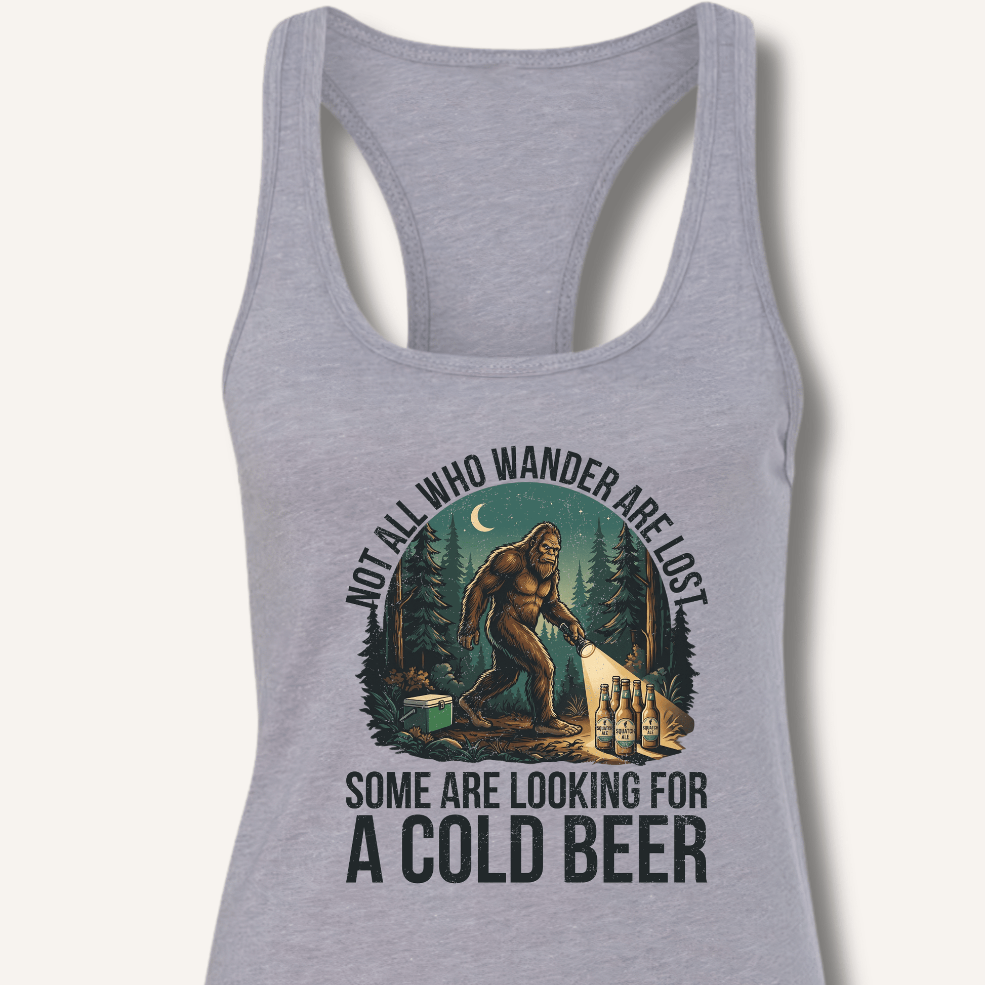 Not All Who Wander Are Lost - Some Are Looking For A Cold Beer Racerback Tank - Sip & Shirt