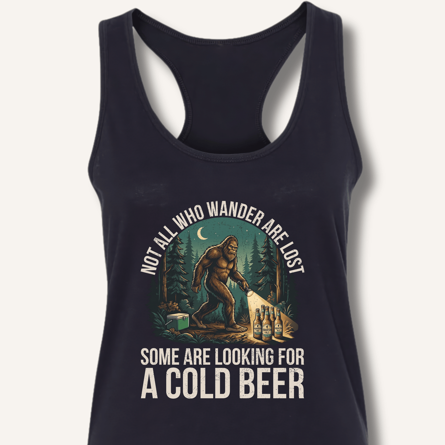 Not All Who Wander Are Lost - Some Are Looking For A Cold Beer Racerback Tank - Sip & Shirt