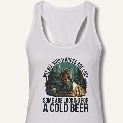 Not All Who Wander Are Lost - Some Are Looking For A Cold Beer Racerback Tank - Sip & Shirt