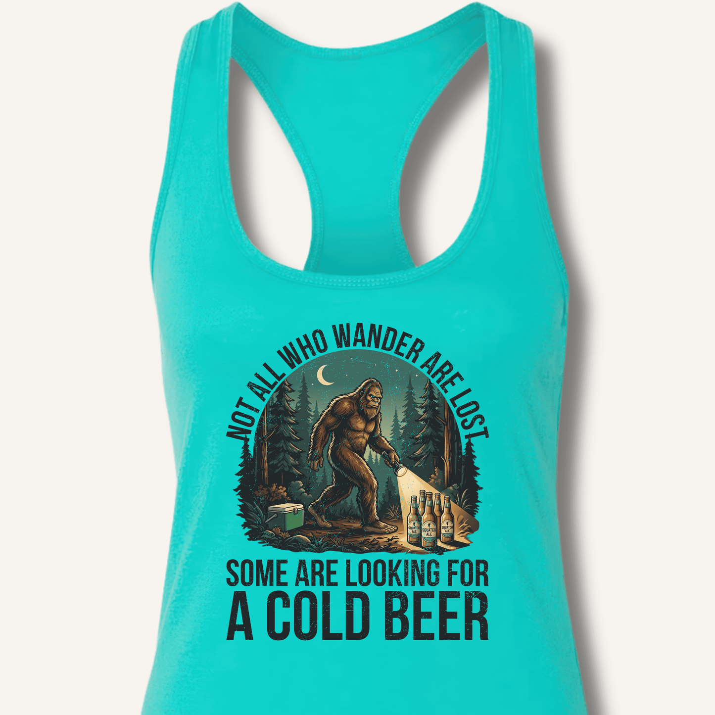 Not All Who Wander Are Lost - Some Are Looking For A Cold Beer Racerback Tank - Sip & Shirt