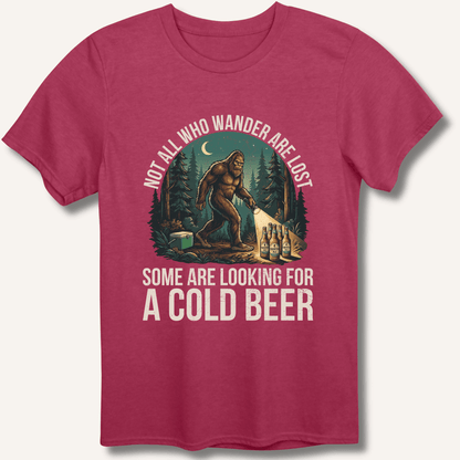 Not All Who Wander Are Lost - Some Are Looking For A Cold Beer T-Shirt - Sip & Shirt