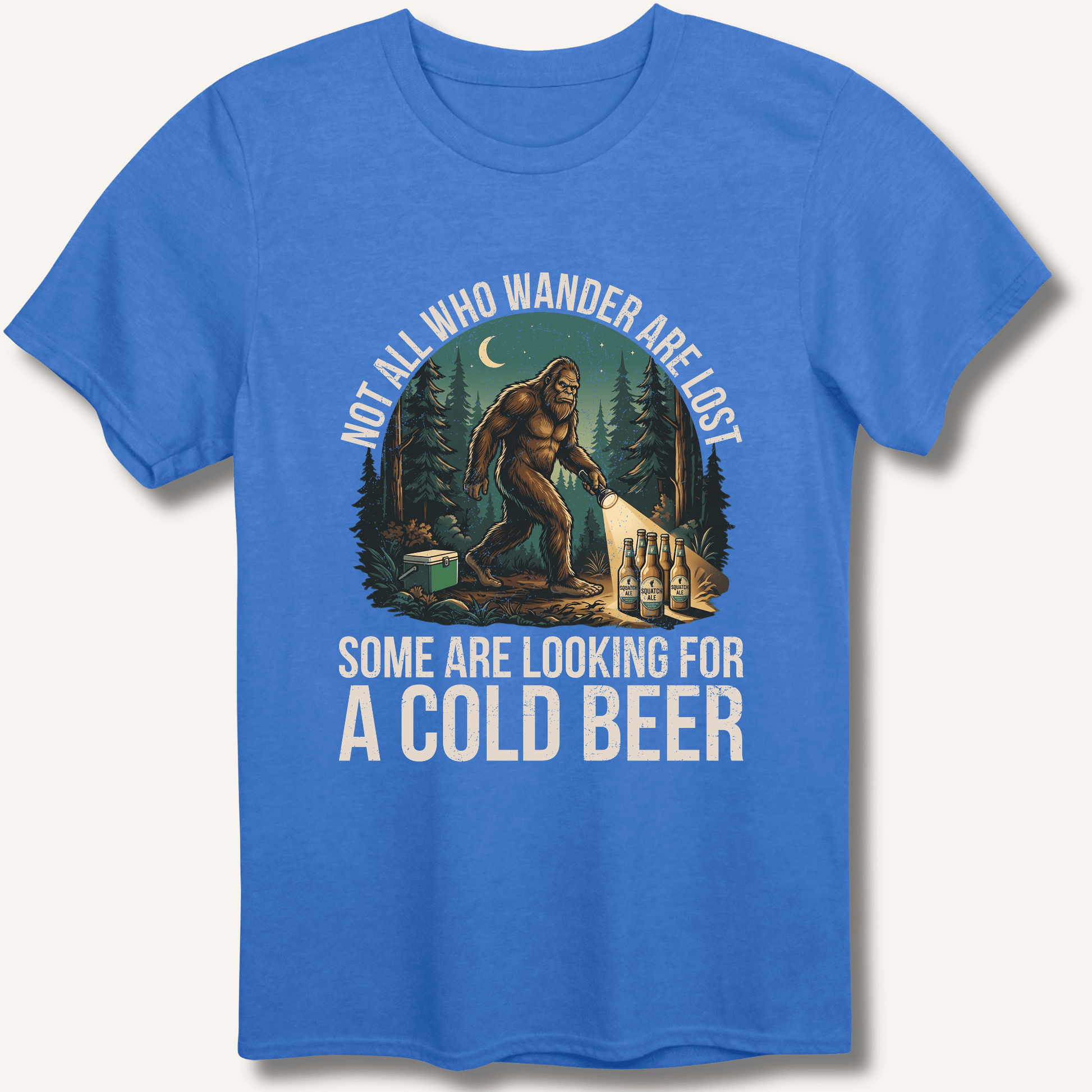 Not All Who Wander Are Lost - Some Are Looking For A Cold Beer T-Shirt - Sip & Shirt