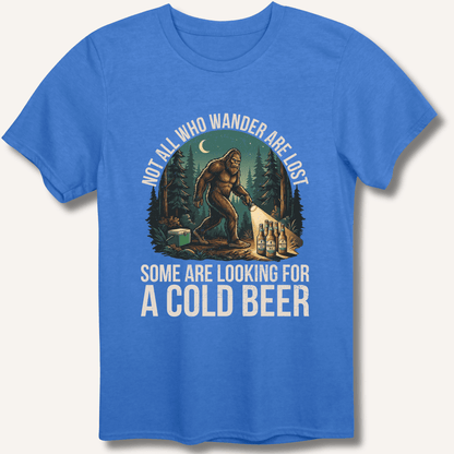 Not All Who Wander Are Lost - Some Are Looking For A Cold Beer T-Shirt - Sip & Shirt