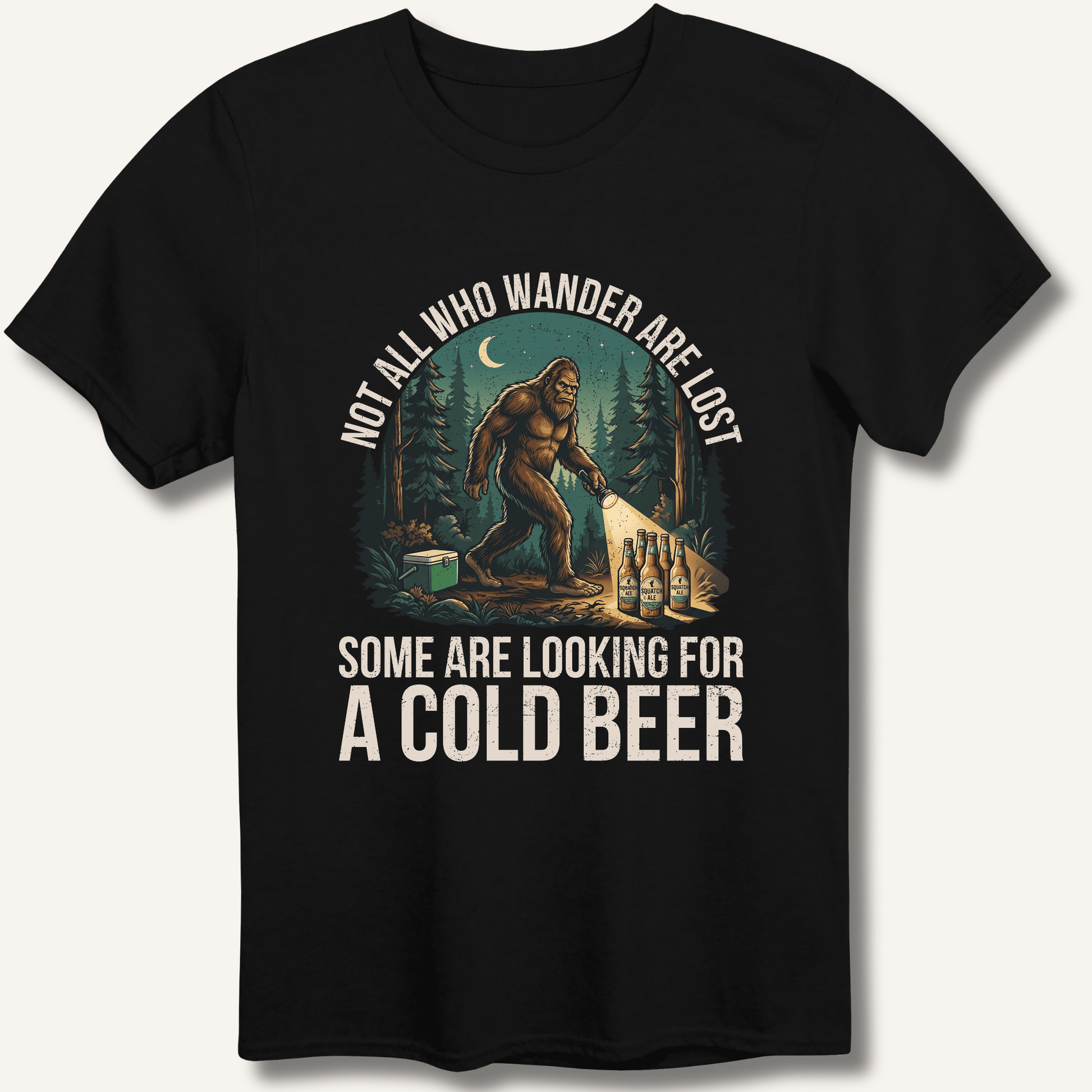 Not All Who Wander Are Lost - Some Are Looking For A Cold Beer T-Shirt - Sip & Shirt