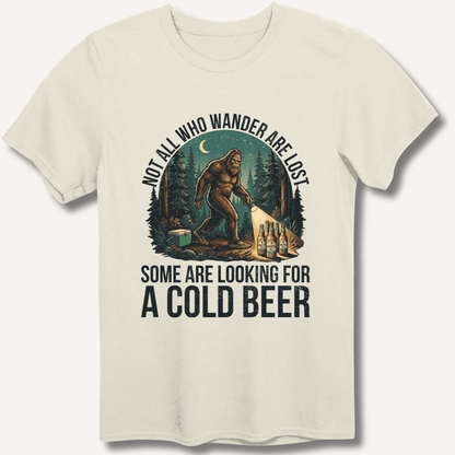 Not All Who Wander Are Lost - Some Are Looking For A Cold Beer T-Shirt - Sip & Shirt