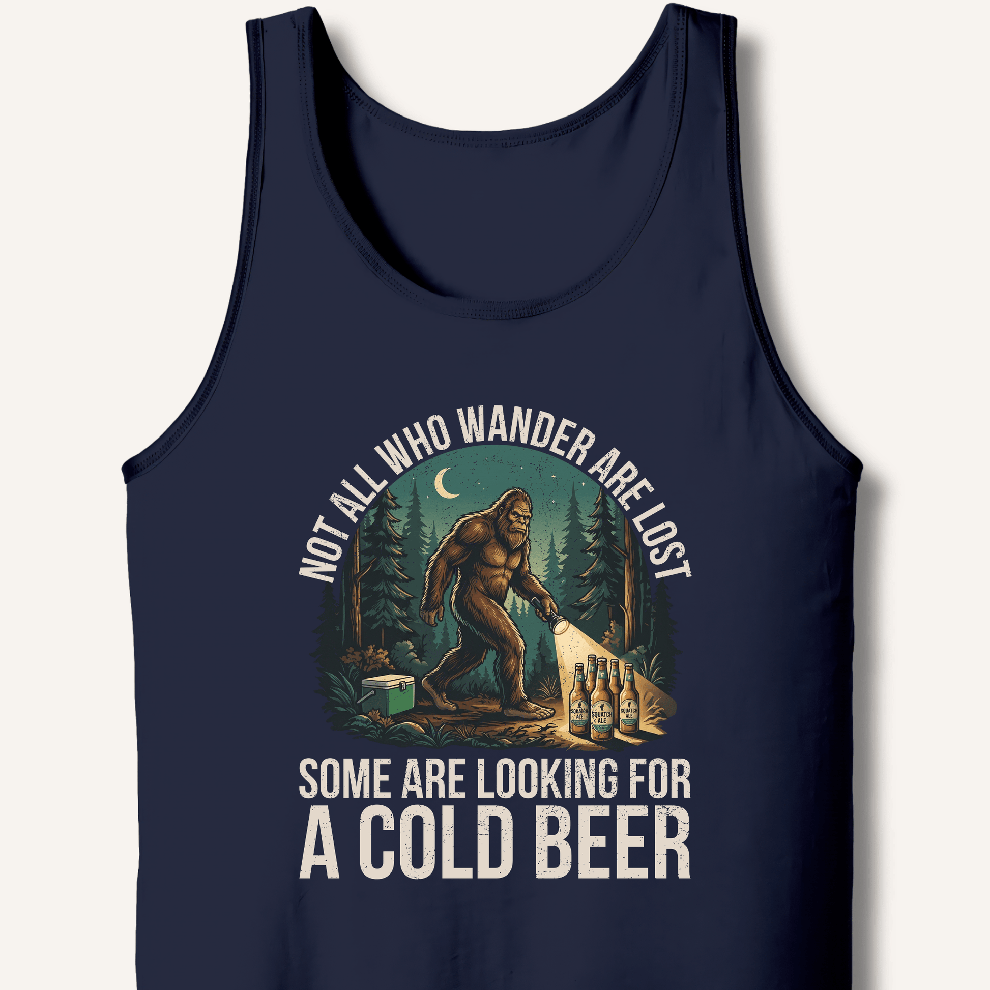 Not All Who Wander Are Lost - Some Are Looking For A Cold Beer Tank - Sip & Shirt