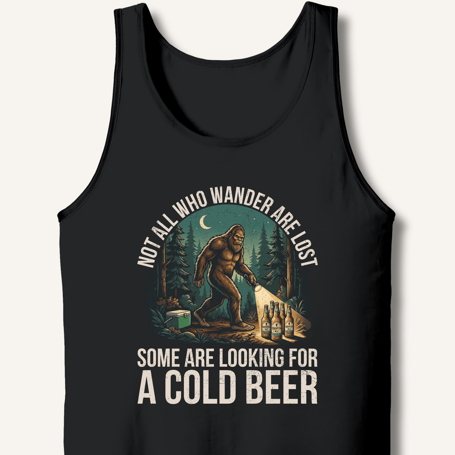 Not All Who Wander Are Lost - Some Are Looking For A Cold Beer Tank - Sip & Shirt