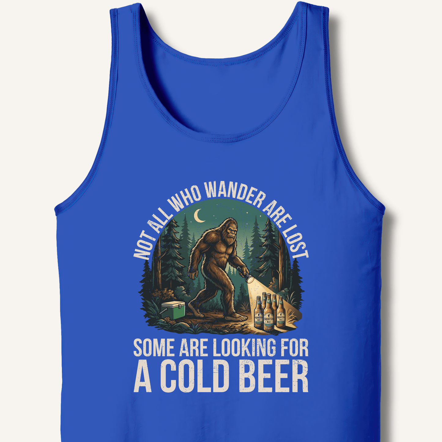 Not All Who Wander Are Lost - Some Are Looking For A Cold Beer Tank - Sip & Shirt