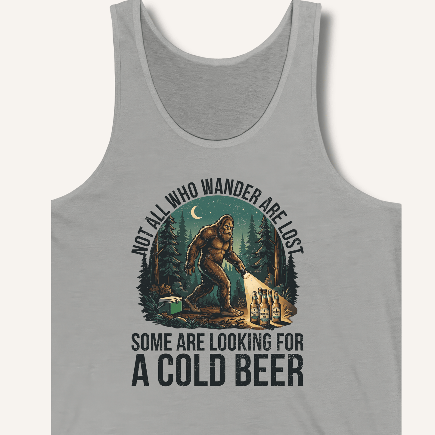 Not All Who Wander Are Lost - Some Are Looking For A Cold Beer Tank - Sip & Shirt