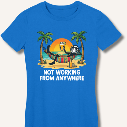 Not Working From Anywhere Fitted T-Shirt - Sip & Shirt