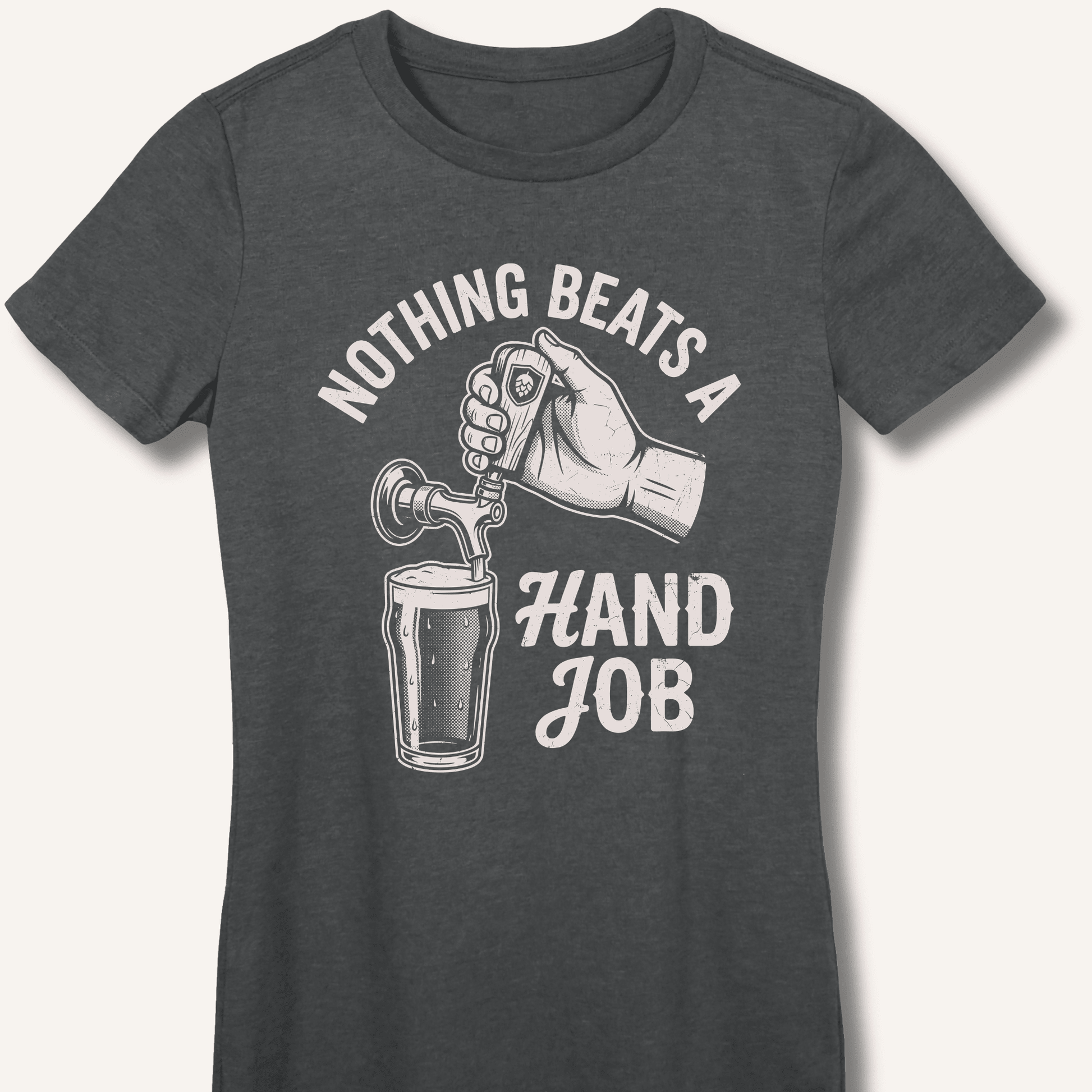 Nothing Beats a Hand Job Fitted T-Shirt - Sip & Shirt