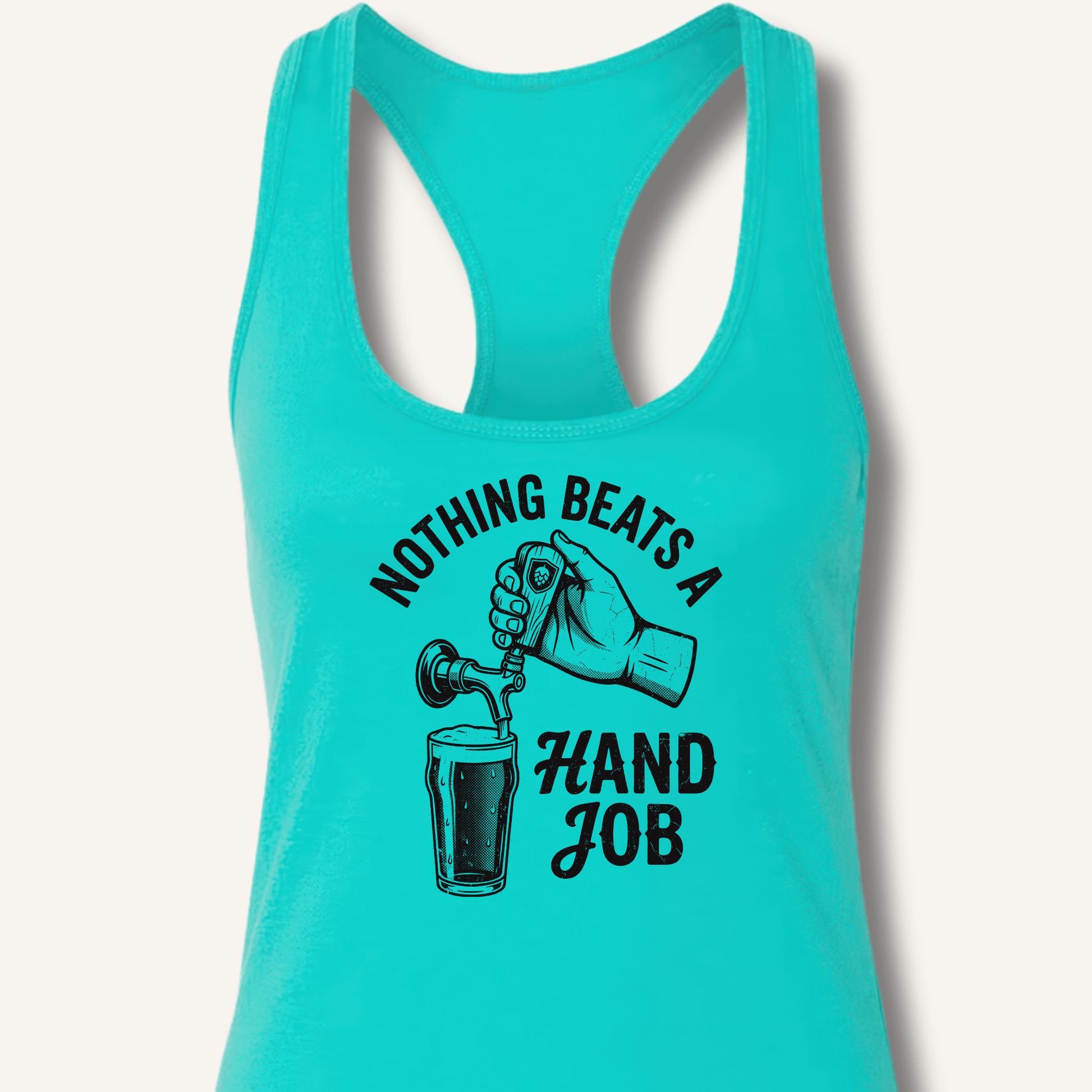Nothing Beats a Hand Job Racerback Tank - Sip & Shirt