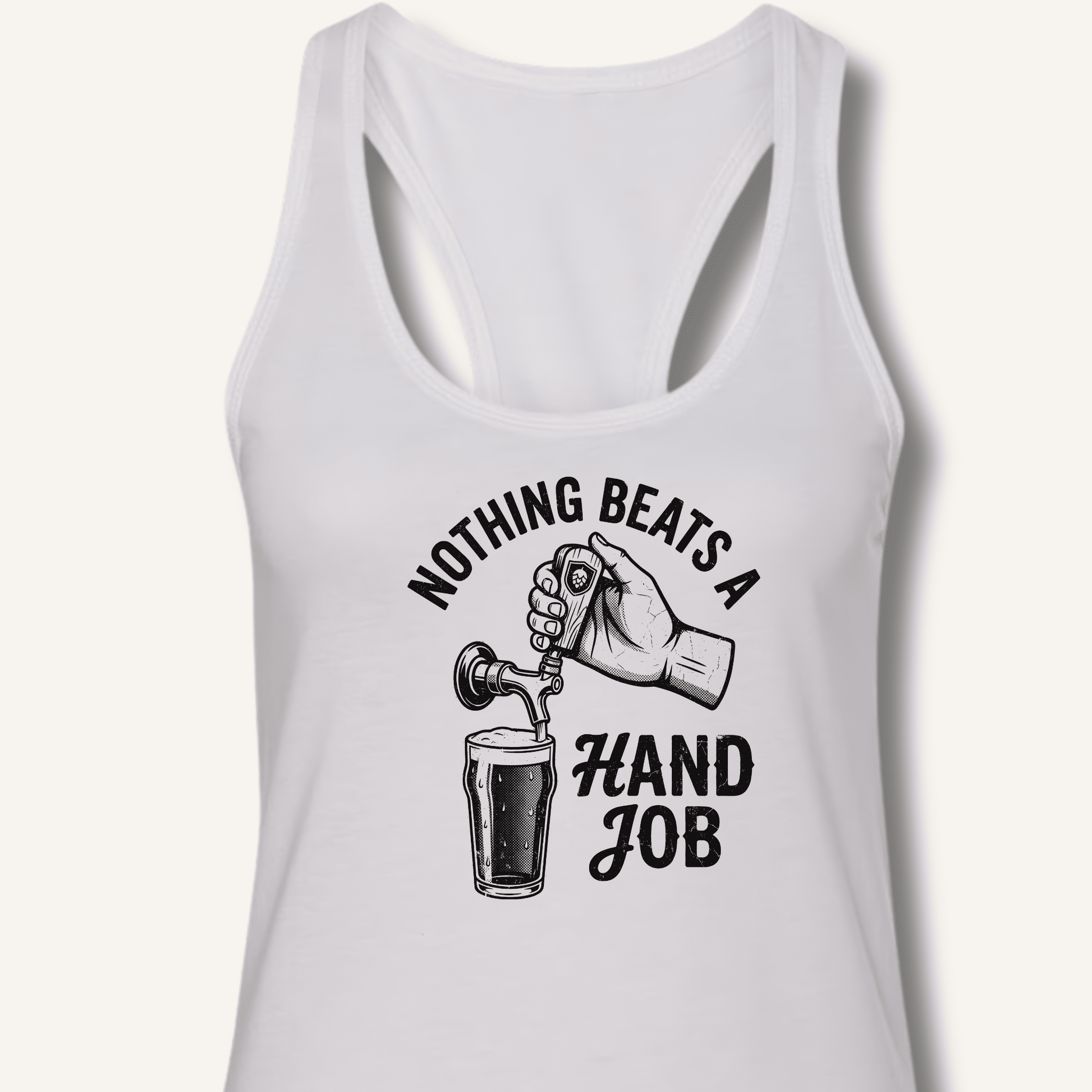 Nothing Beats a Hand Job Racerback Tank - Sip & Shirt