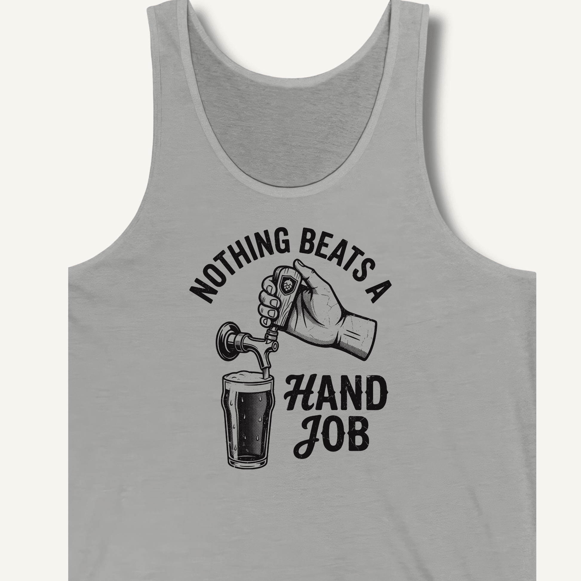 Nothing Beats a Hand Job Tank - Sip & Shirt