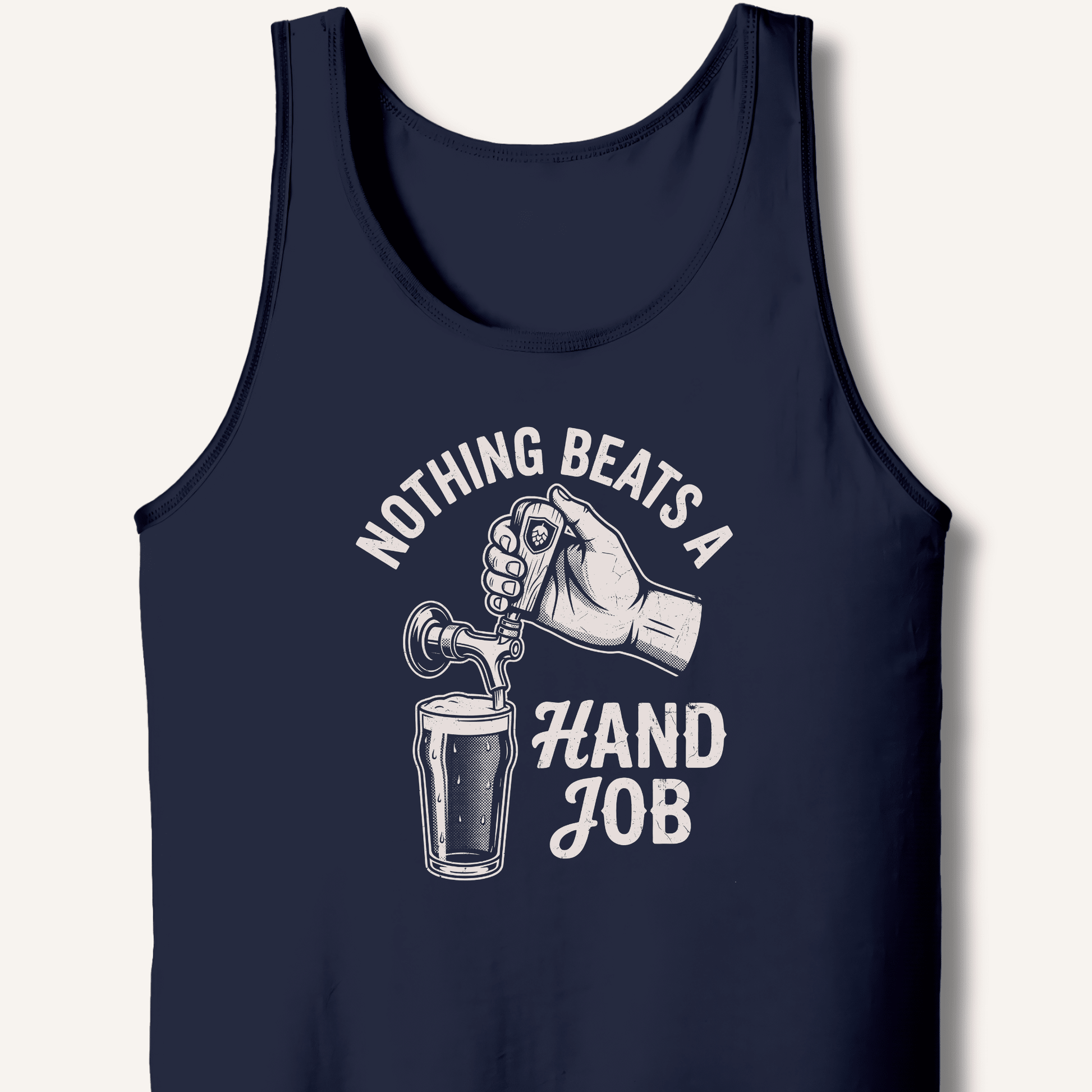 Nothing Beats a Hand Job Tank - Sip & Shirt