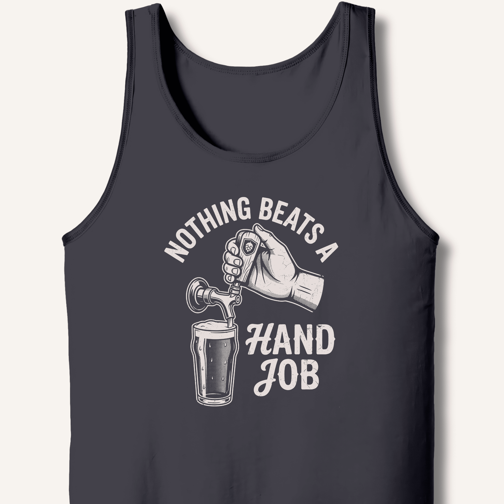 Nothing Beats a Hand Job Tank - Sip & Shirt