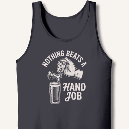 Nothing Beats a Hand Job Tank - Sip & Shirt