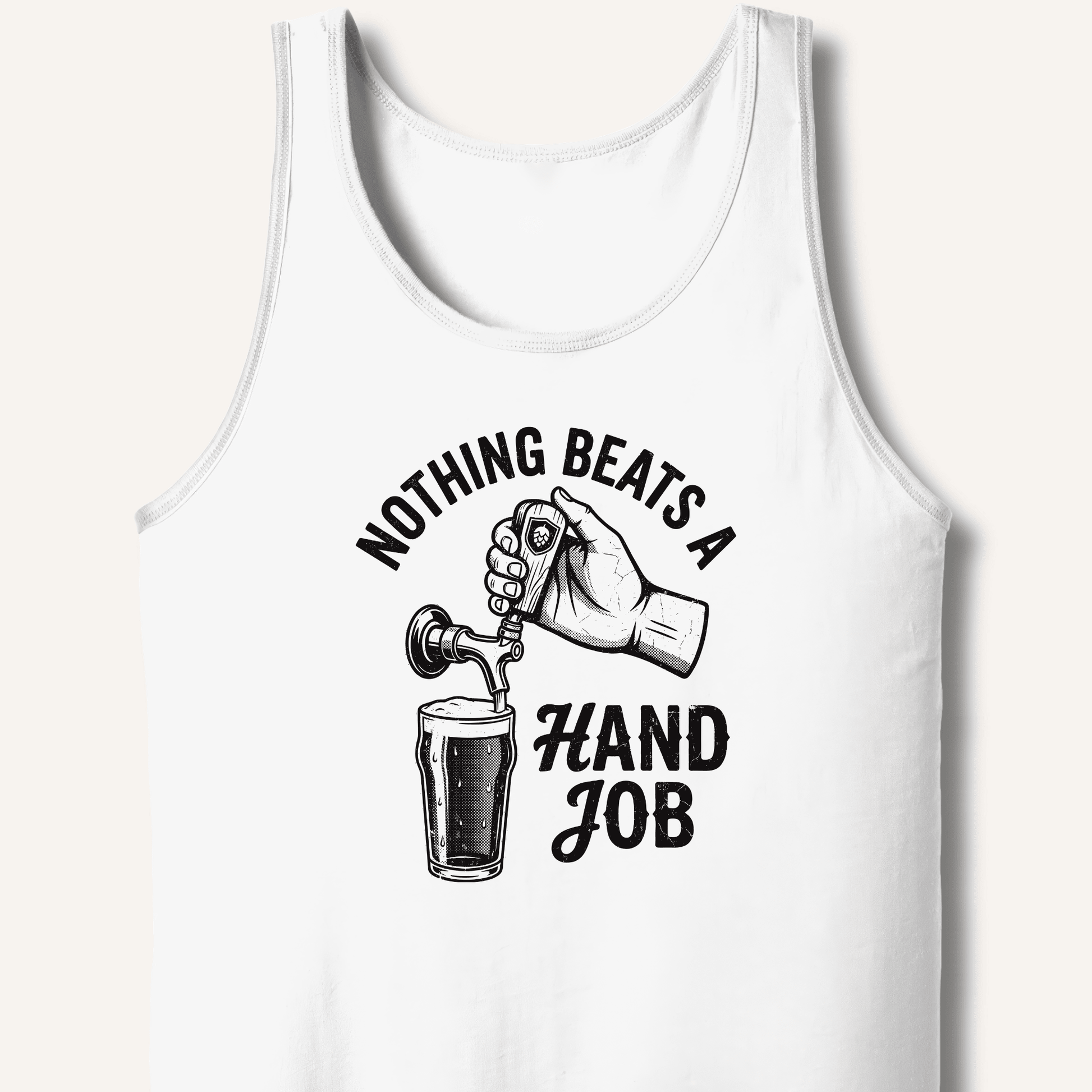Nothing Beats a Hand Job Tank - Sip & Shirt