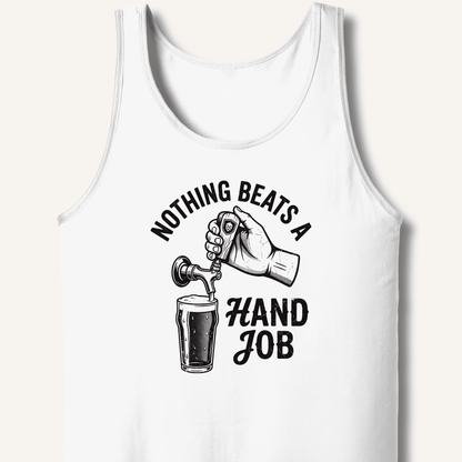 Nothing Beats a Hand Job Tank - Sip & Shirt