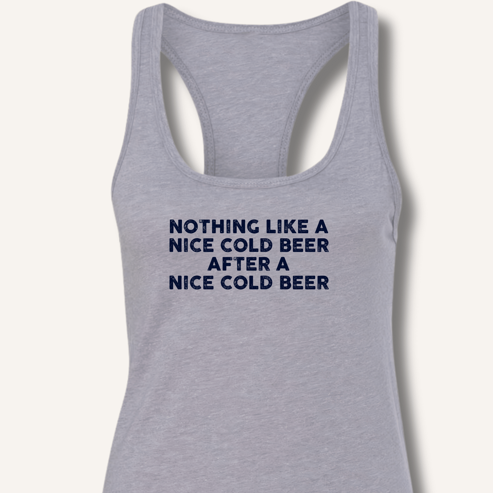 Nothing Like a Nice Cold Beer Racerback Tank - Sip & Shirt