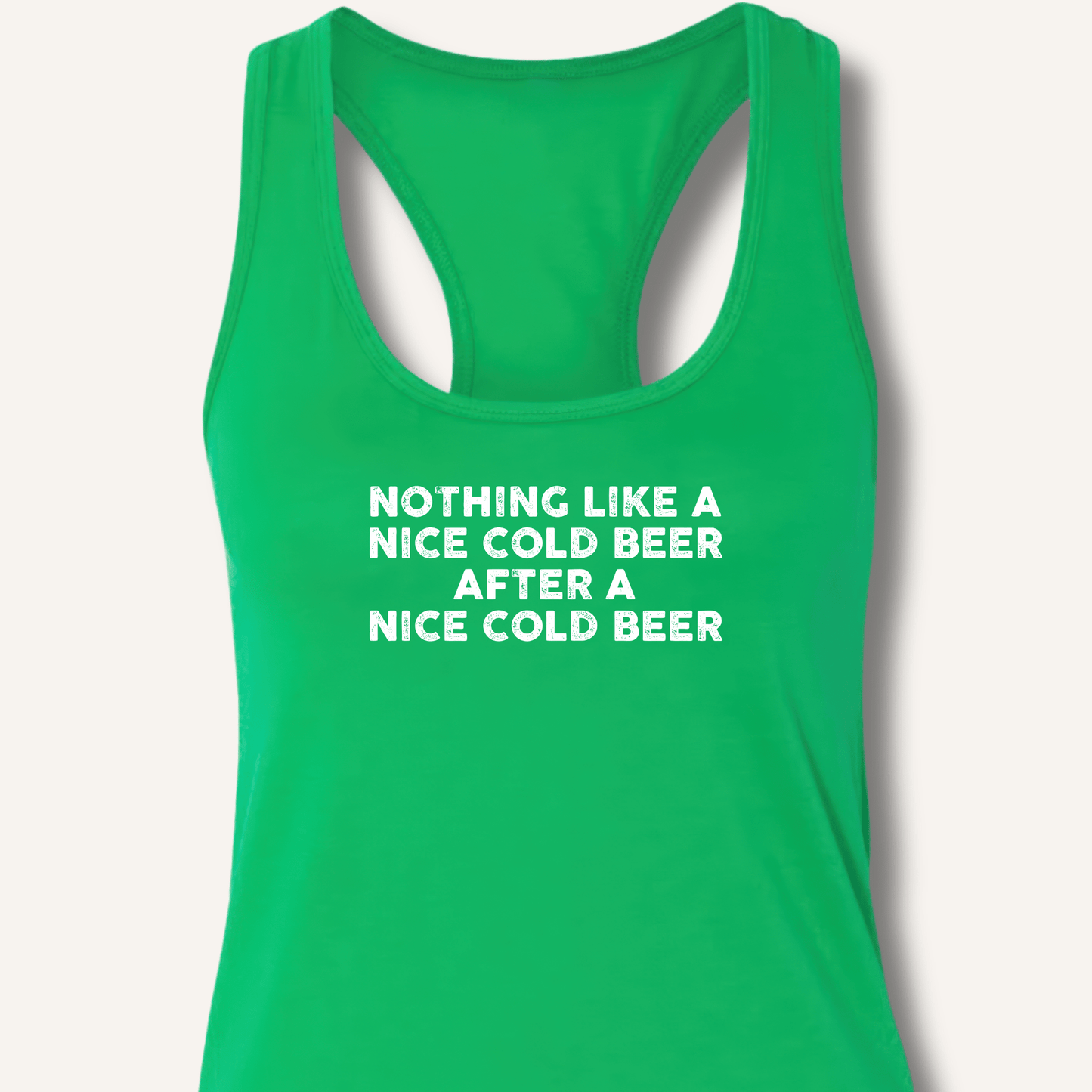 Nothing Like a Nice Cold Beer Racerback Tank - Sip & Shirt