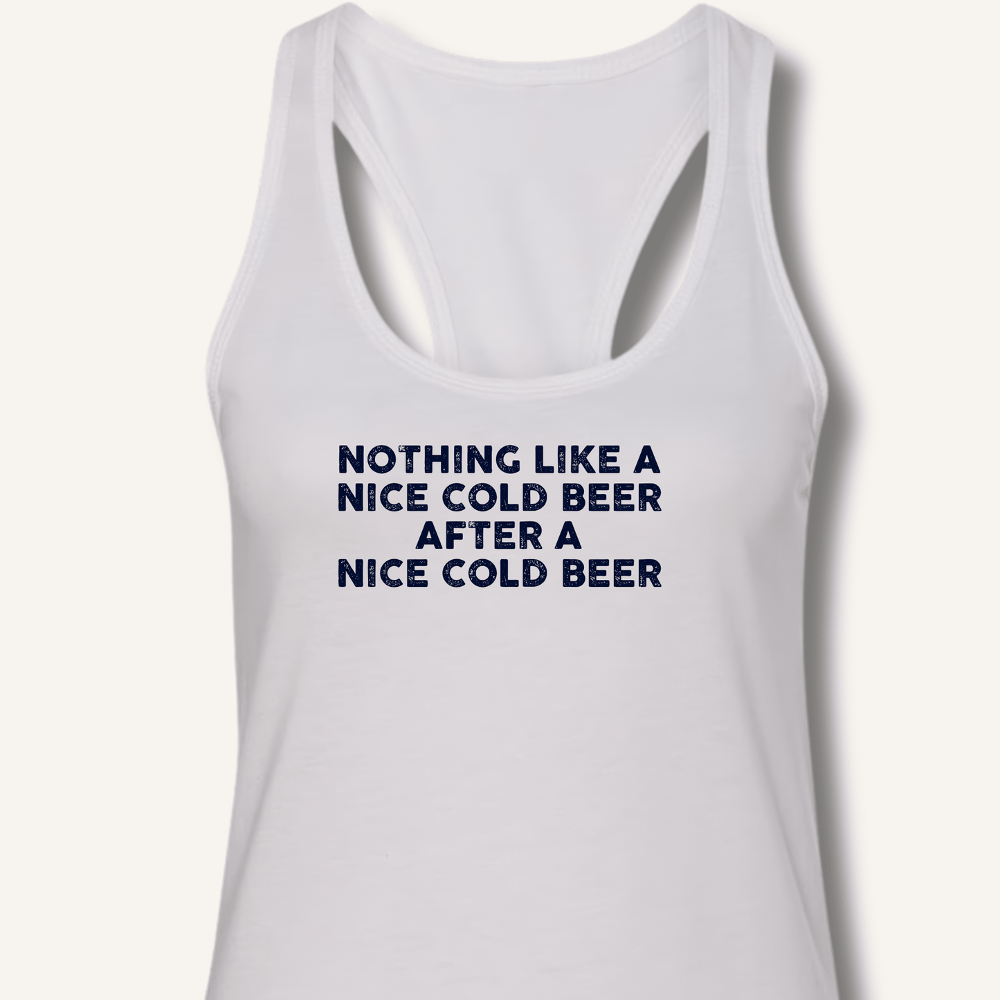 Nothing Like a Nice Cold Beer Racerback Tank - Sip & Shirt