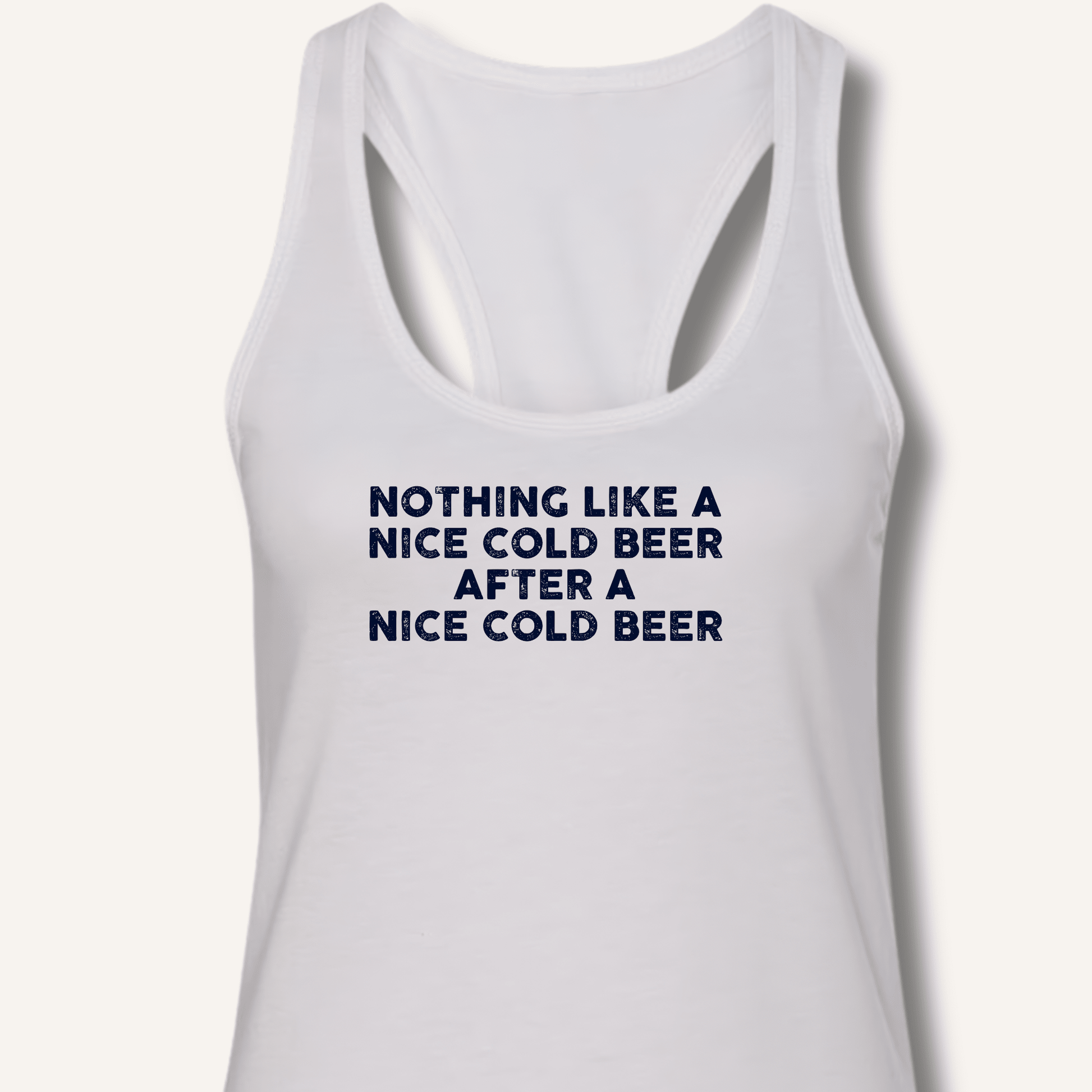 Nothing Like a Nice Cold Beer Racerback Tank - Sip & Shirt