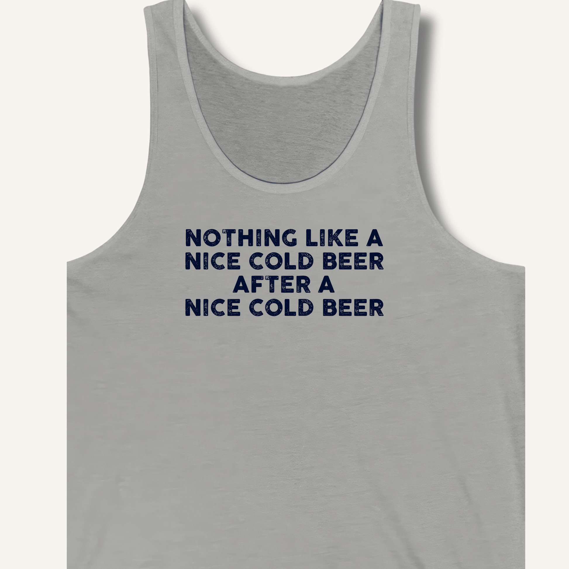 Nothing Like a Nice Cold Beer Tank - Sip & Shirt