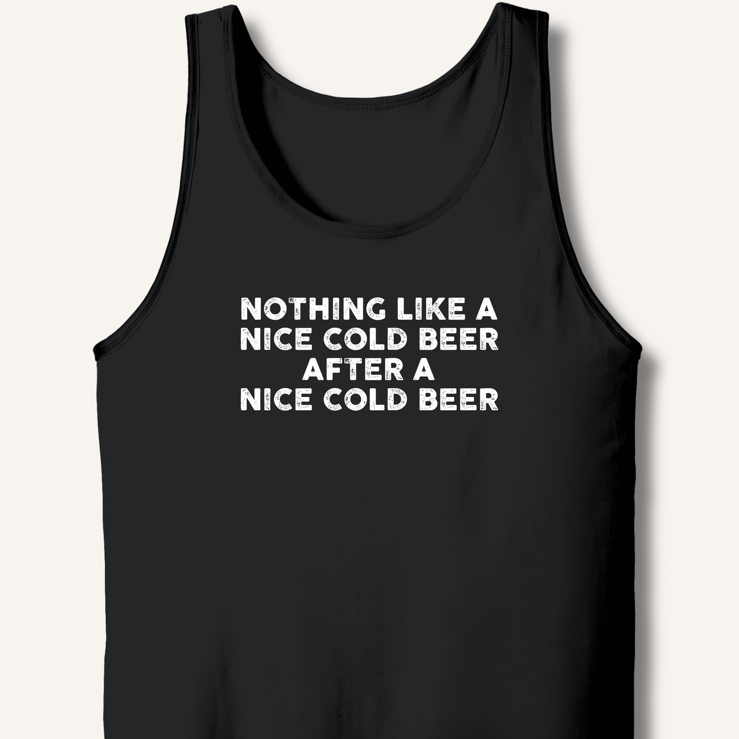 Nothing Like a Nice Cold Beer Tank - Sip & Shirt
