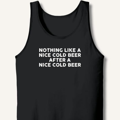 Nothing Like a Nice Cold Beer Tank - Sip & Shirt