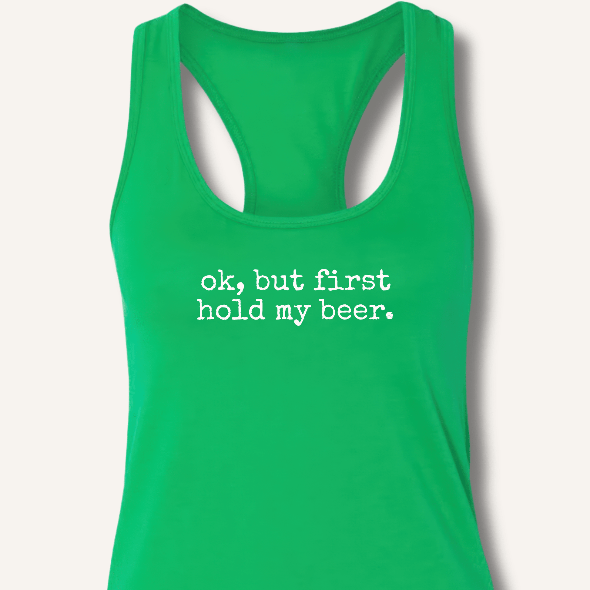 Ok, But First Hold My Beer Racerback Tank - Sip & Shirt