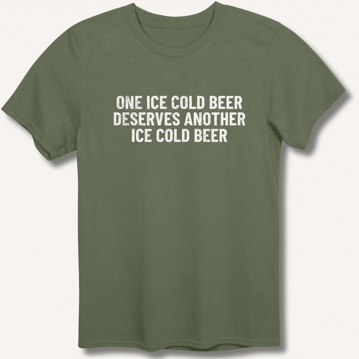 One Ice Cold Beer Deserves Another Ice Cold Beer T-Shirt - Sip & Shirt
