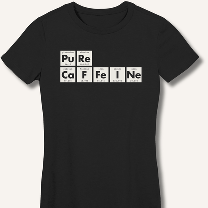 Pure Caffeine Fitted T-Shirt - Sip & Shirt