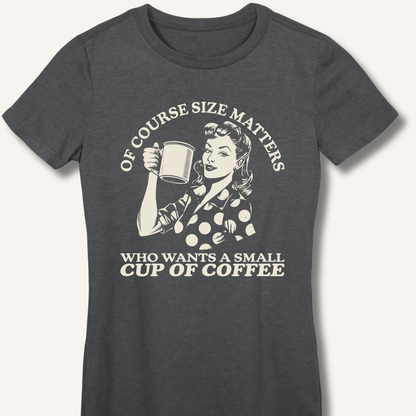 Size Matters Fitted T-Shirt - Sip & Shirt