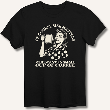 Size Matters T-Shirt - Sip & Shirt