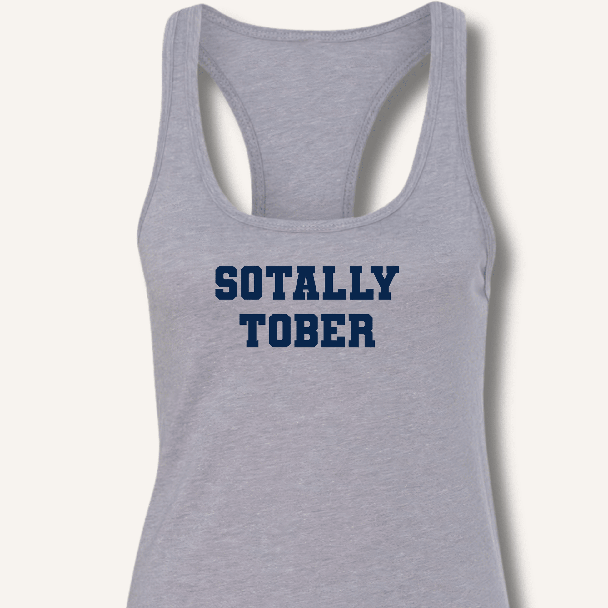 Sotally Tober Racerback Tank - Sip & Shirt