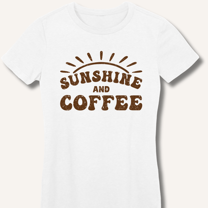 Sunshine and Coffee Fitted T-Shirt - Sip & Shirt