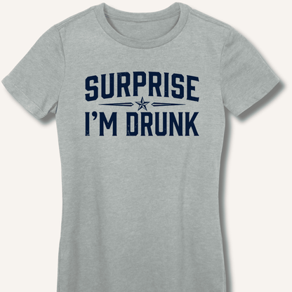 Surprise I'm Drunk Fitted T-Shirt - Sip & Shirt