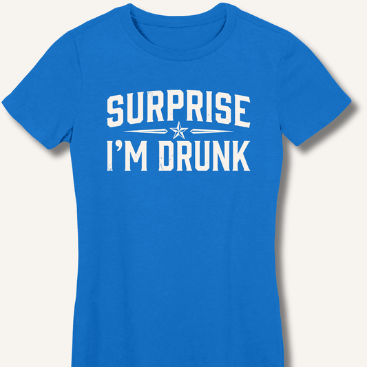 Surprise I'm Drunk Fitted T-Shirt - Sip & Shirt