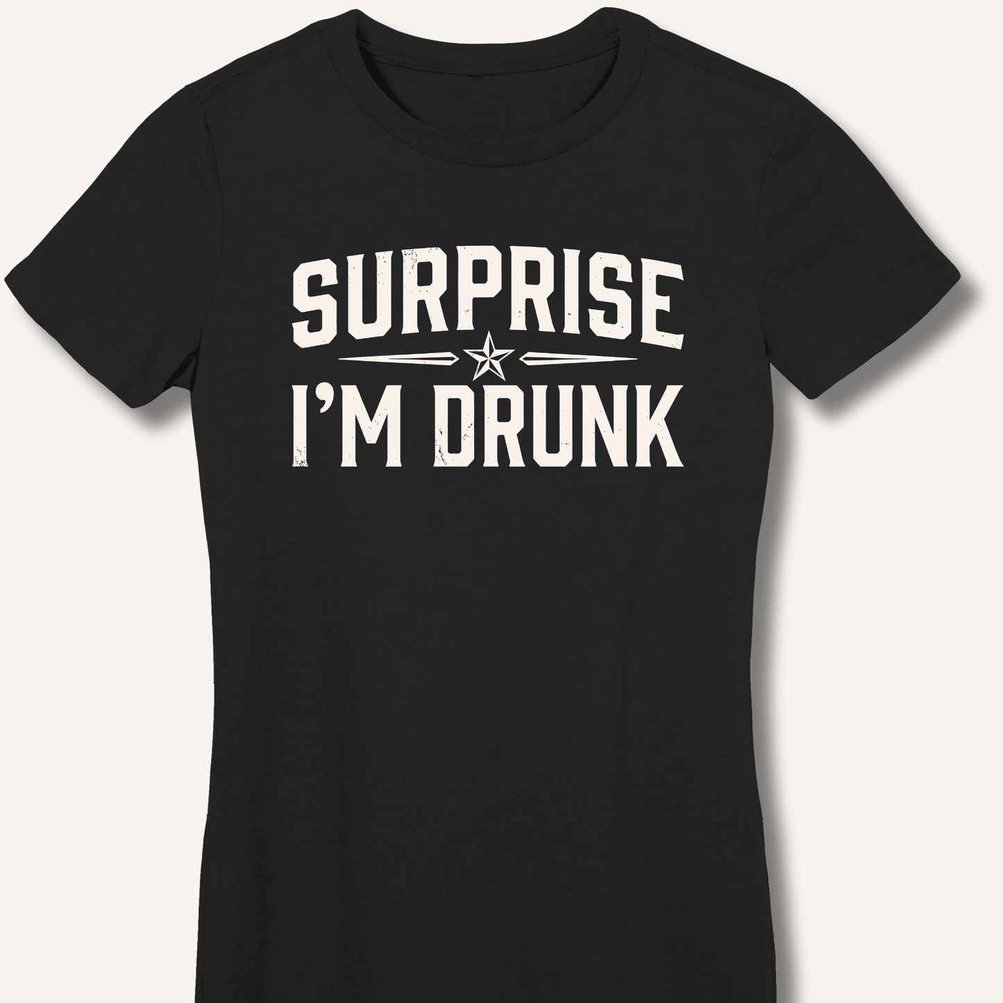 Surprise I'm Drunk Fitted T-Shirt - Sip & Shirt