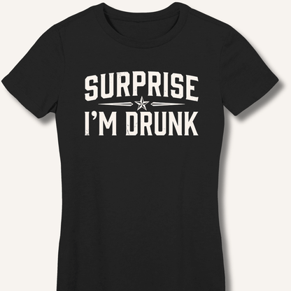 Surprise I'm Drunk Fitted T-Shirt - Sip & Shirt