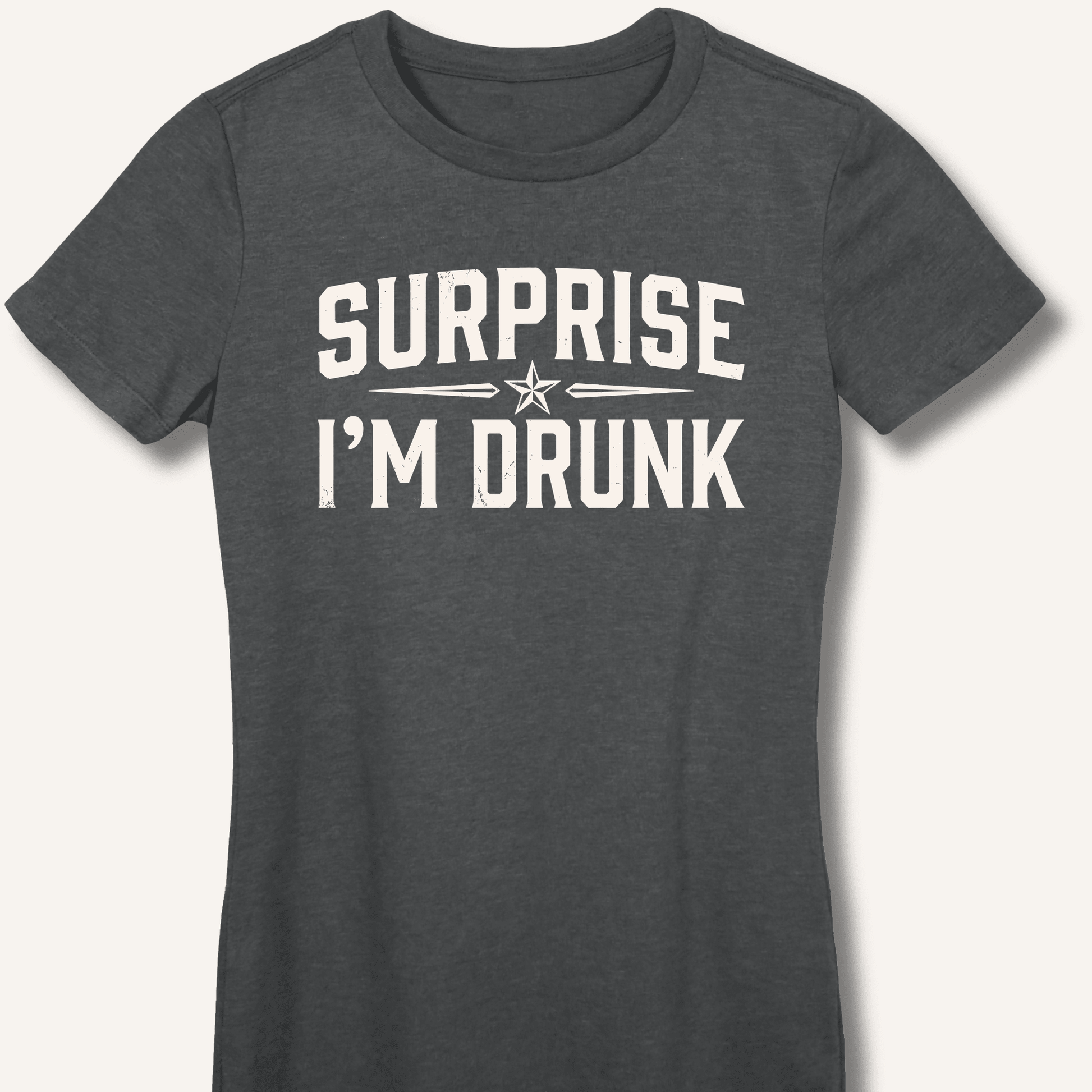 Surprise I'm Drunk Fitted T-Shirt - Sip & Shirt
